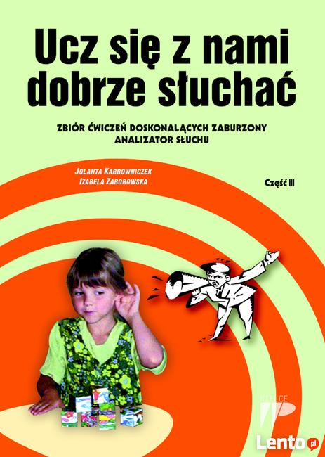 Ucz się z nami dobrze słuchać.   Zbiór ćwiczeń doskonalących