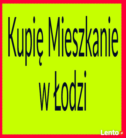 Kupie mieszkanie w Łodzi - osoba prywatna
