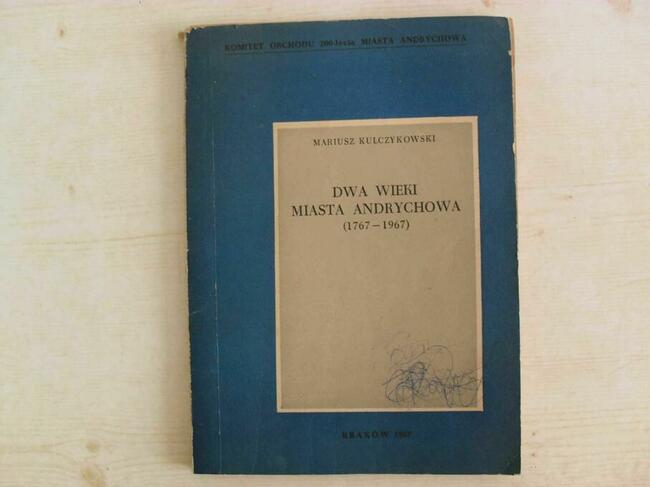 Dwa wieki miasta Andrychowa - Andrychów