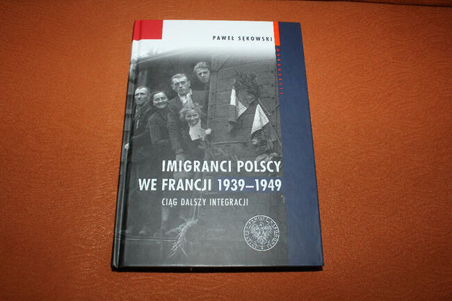 Imigranci polscy we Francji 1939-1949 Sękowsi Nowa