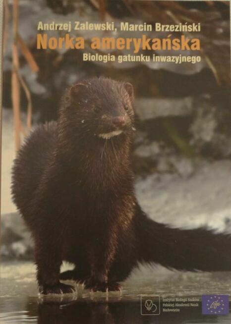 Norka amerykańska. Biologia gatunku inwazyjnego | monografia