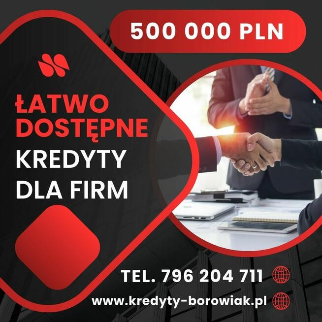 ŁATWO DOSTĘPNE KREDYT DLA FIRM 500 000 PLN! ZADZWOŃ