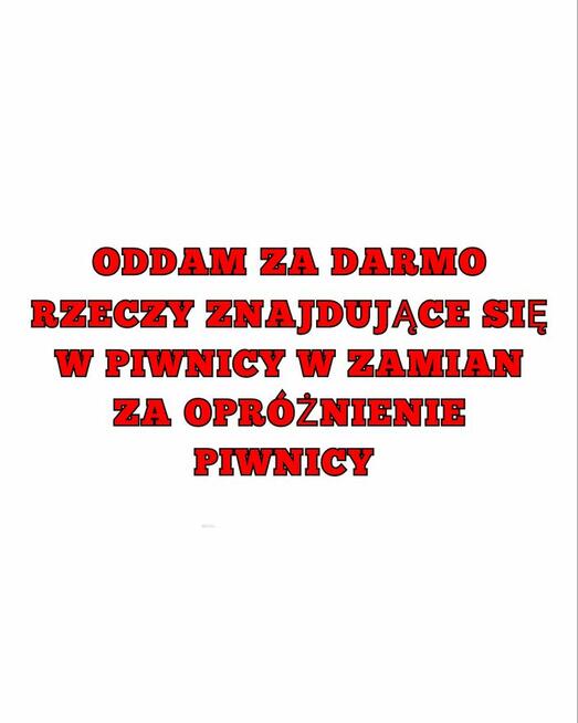 Opróżnienie piwnicy w zamian za zawartość