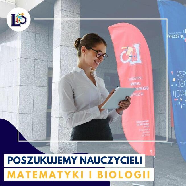 Kreatywny nauczyciel Matematyki lub Biologii