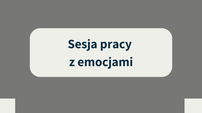 Sesja pracy z emocjami