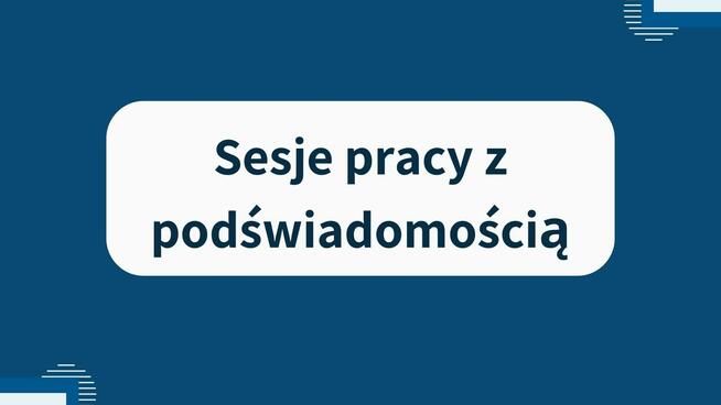 Sesje pracy z podświadomością