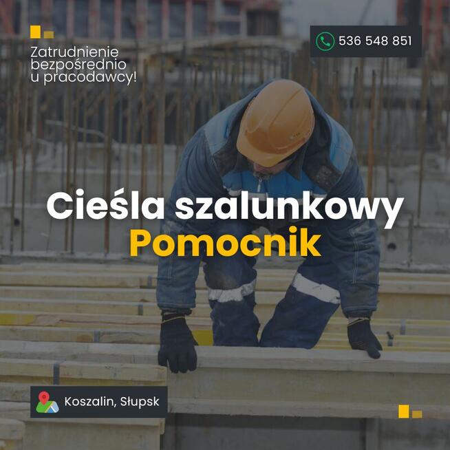 Cieśla szalunkowy/ Pomocnik - od zaraz