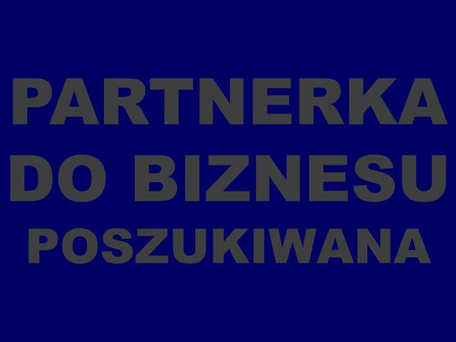 Szukam partnera biznesowego z kapitałem i wyobraźnią. Polska