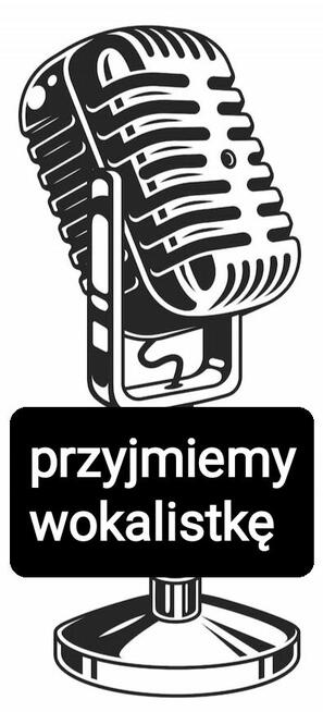 Zespół muzyczny przyjmie WOKALISTKĘ