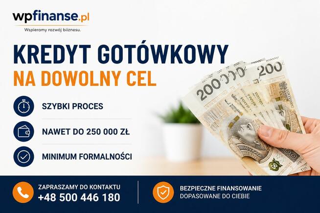 Kredyt gotówkowy - nawet do 250 000 zł