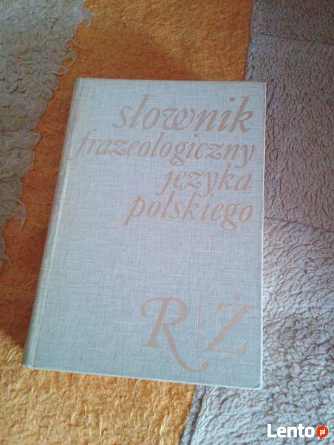 Słownik frazeologiczny j. polskiego od R do Ż