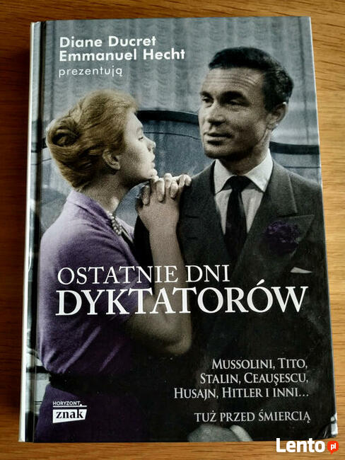 Ostatnie dni dyktatorów - D. Ducret, E. Hecht