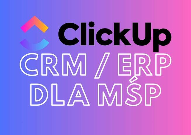 Wdrożenie ClickUp dla firm - Ulepsz procesy!