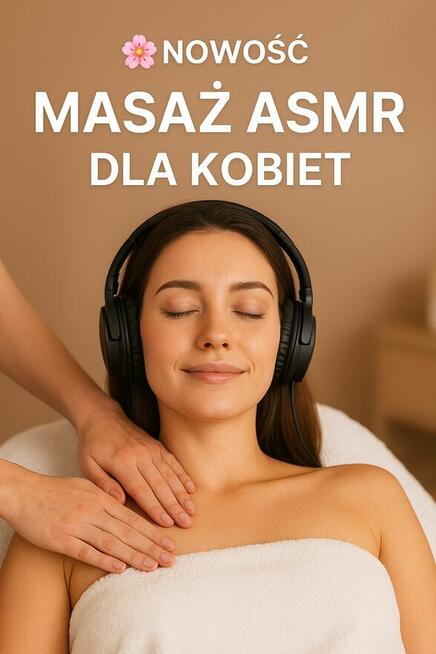 Nowość - Masaż ASMR jakiego nie było! WROCŁAW