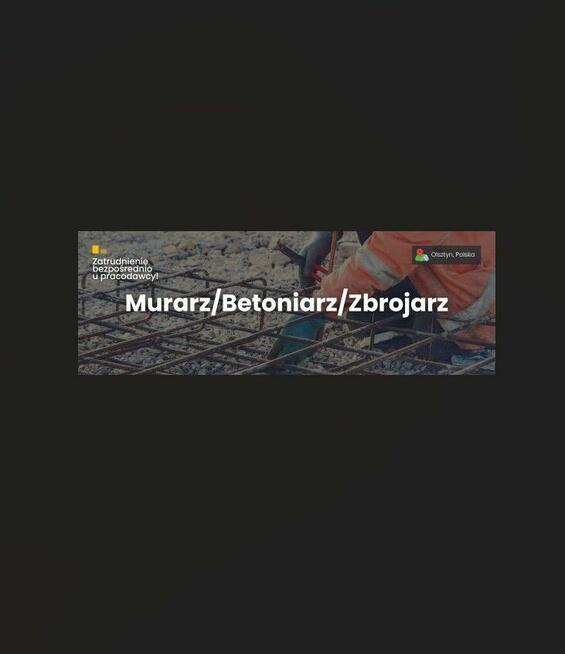 Murarz / Betoniarz / Zbrojarz - Olsztyn