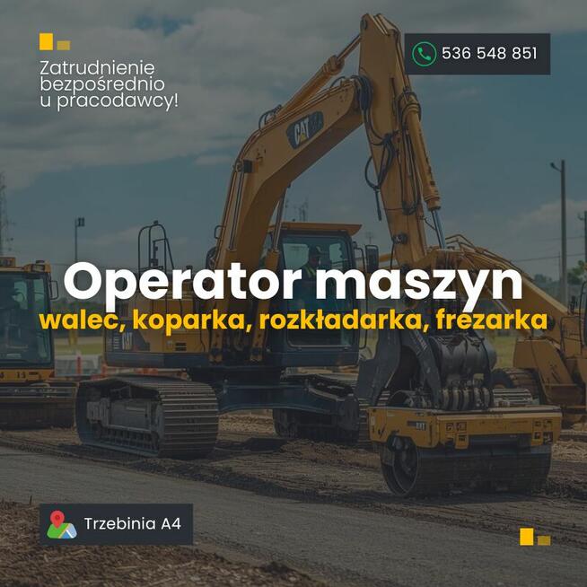 Operator maszyn- walec, koparka, rozkładarka, frezarka
