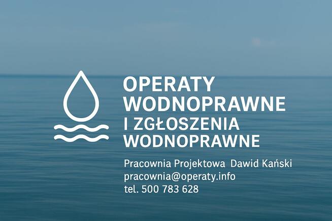 Operaty i zgłoszenia wodnoprawne - cały kraj