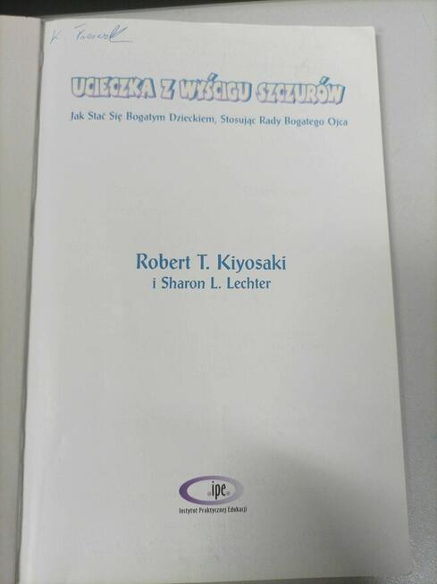 Ucieczka z wyścigu szczurów - Kiyosaki Robert Lechter Sharon