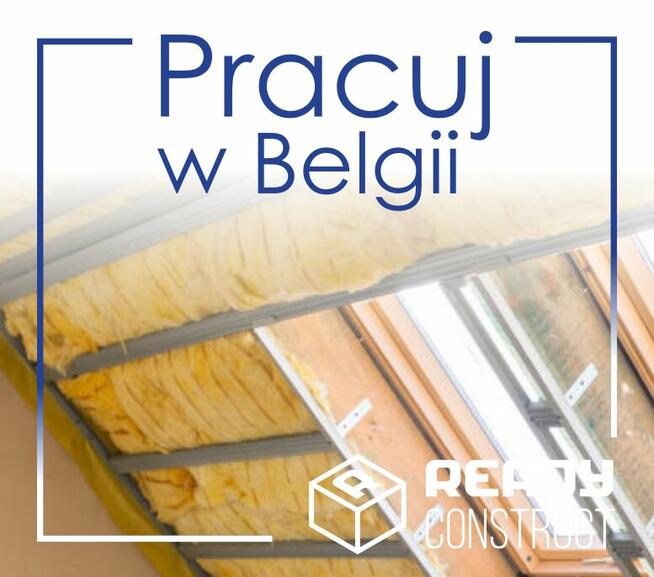 Monter izolacji dchów (wełna mineralna) - PRACA W BELGII