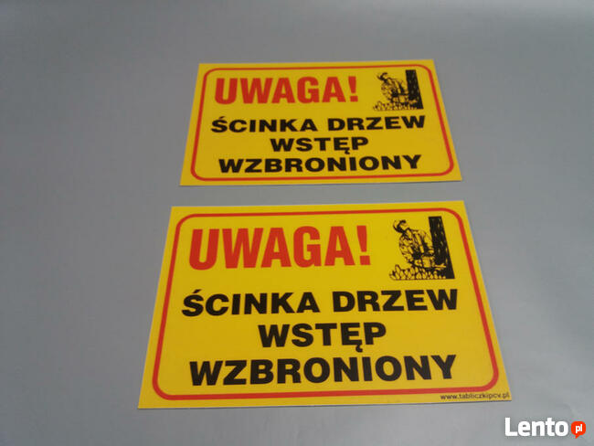TABLICZKA ZNAK - UWAGA ŚCINKA DRZEW WSTĘP WZBRONIONY