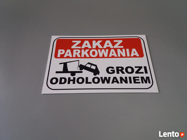 TABLICZKA, TABLICZKI Zakaz parkowania grozi odholowaniem