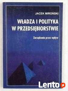 Władza i polityka w przedsiębiorstwie J. Miroński