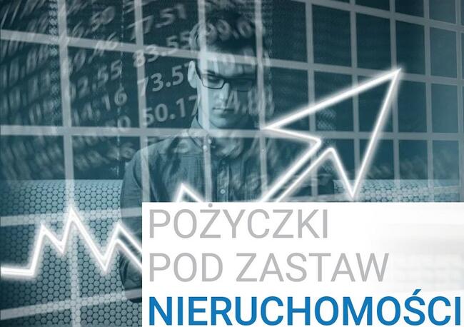 Pożyczki do 70% wartości nieruchomości - 10 mln PLN