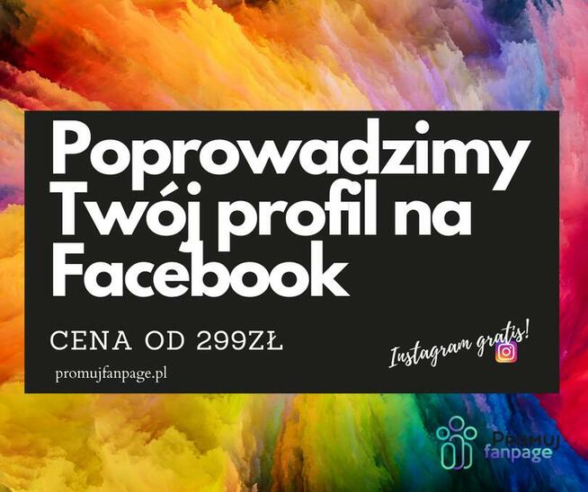 Prowadzenie profilu Fanpage, reklama firmy na Facebooku,