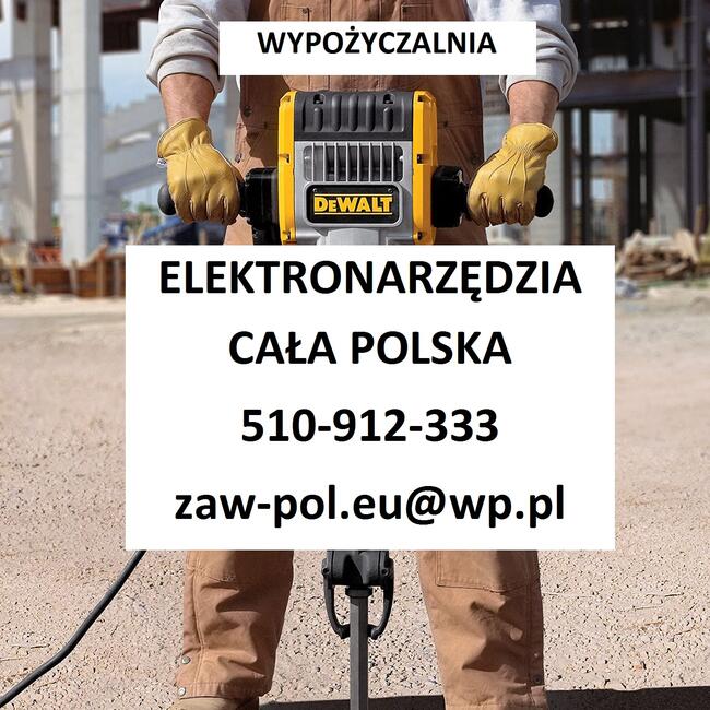 Maszyny budowlane - elektronarzędzia - wynajem- Cała Polska