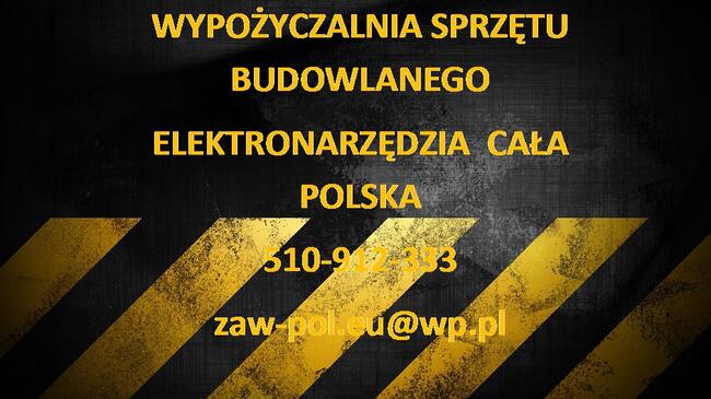 WYNAJEM SPRZETU BUDOWLANEGO CAŁA POLSKA OD 60 ZŁ