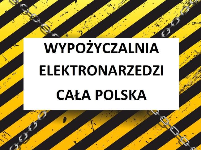 Usługa wynajmu elektronarzędzi Cała Polska na jutro