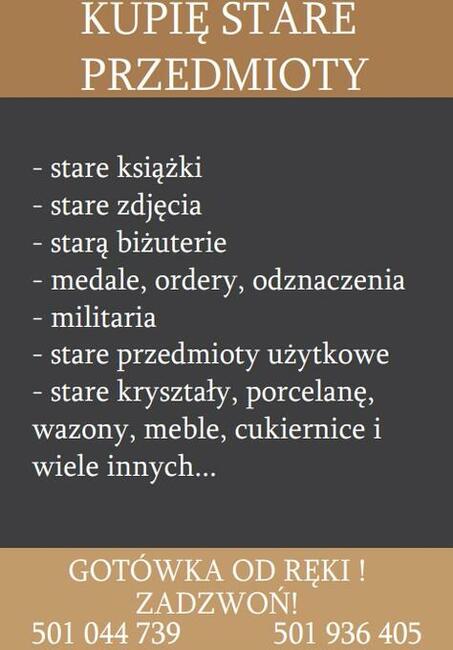 Skup antyków staroci, militariów-dojazd wycena 501936405
