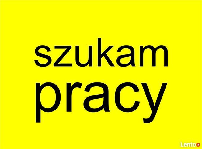 SZUKAM PRACY !!