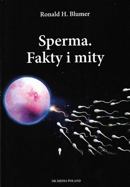 Sperma Fakty i mity - Blumer Ronald H.