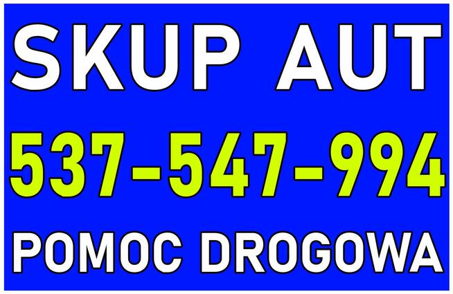 POMOC DROGOWA / TRANSPORT! Skup -Aut -> 537 -- 547 -- 994