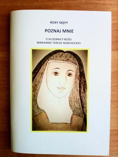 Książka o Sł. Bożej Matce Teresie Marchockiej