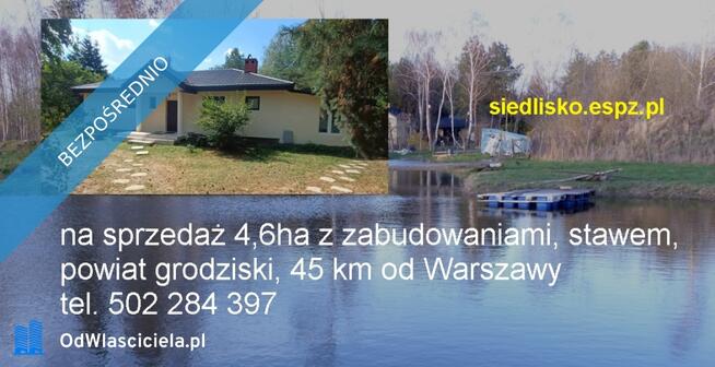 Posiadłość 4,6ha z zabudowaniami, stawem, blisko Warszawy