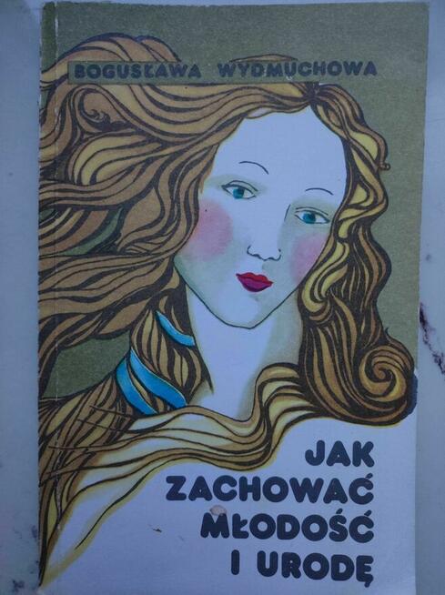 Książka Jak zachować młodość i urodę Bogusława Wydmuchowa