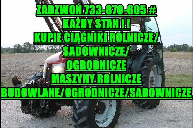 KUPIE CIĄGNIKI I MASZYNY ROLNICZE/SADOWNICZE/BUDOWLANE#