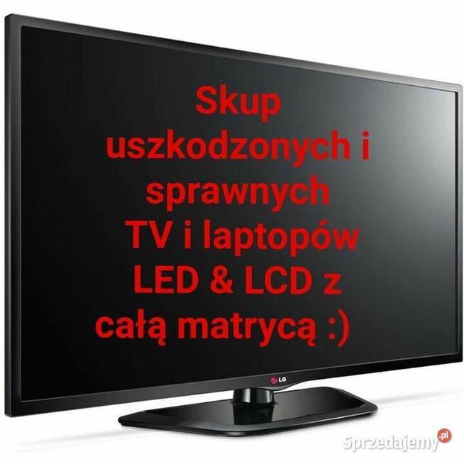 Skup laptopow\LedTV\szybka wycena - Gotówka od ręki! Dojazd