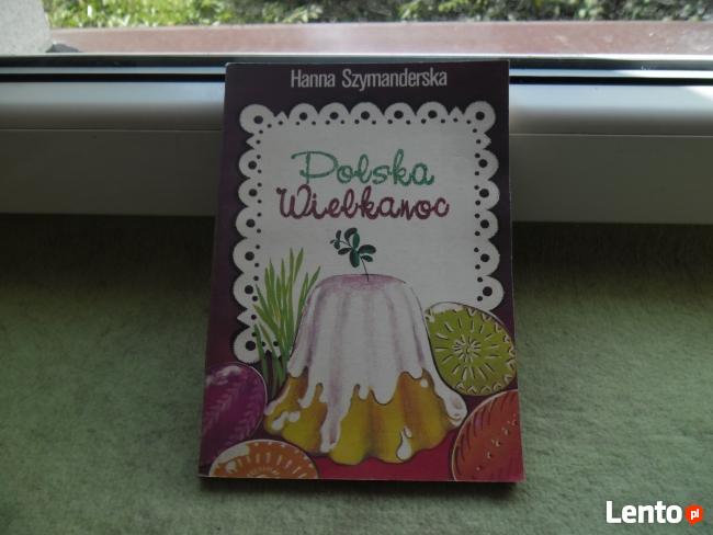 POLSKA WIELKANOC autorka: Hanna Szymanderska