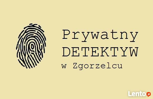 Detektyw Zgorzelec,Bolesławiec,Lubań,Bogatynia