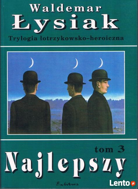 Trylogia Łotrzykowsko-Heroiczna tom 3 Najlepszy - W. Łysiak