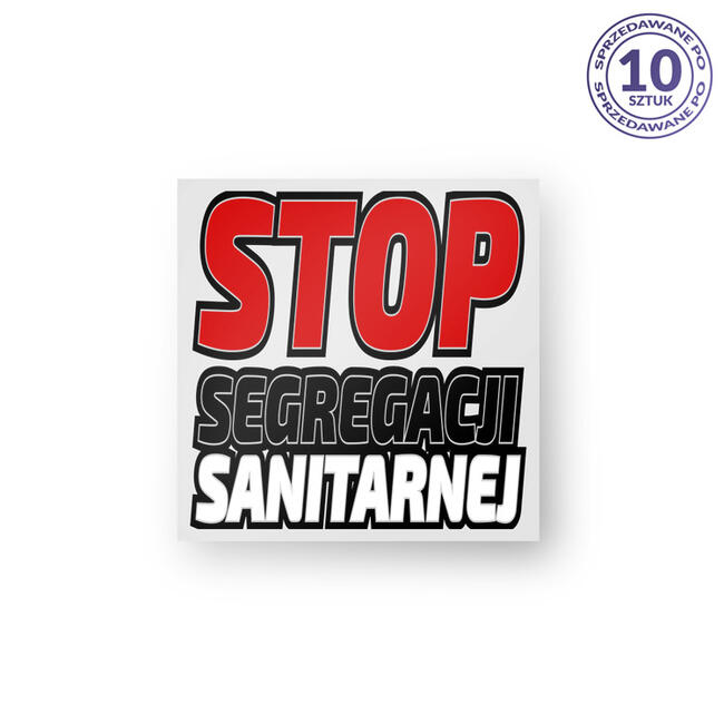 Wlepki Naklejki z nadrukiem Stop Segregacji Sanitarnej