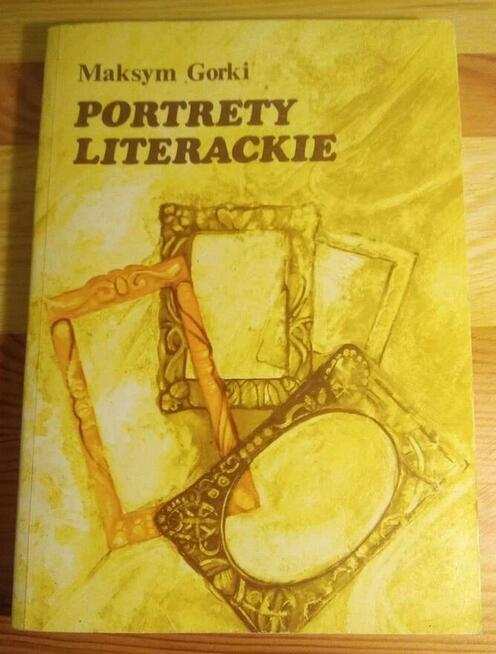 Portrety Literackie ,,Maksym Gorki,,