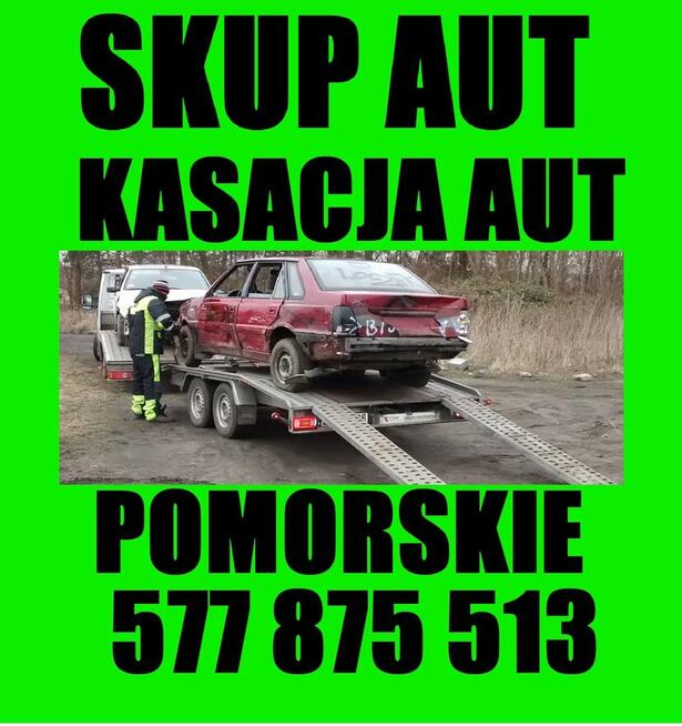 SKUP AUT t.577875513 STAROGARD GDAŃSKI SKARSZEWY, KOŚCIERZY