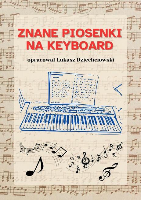 Piosenki na keyboard - nuty 31 znanych polskich piosenek mp3