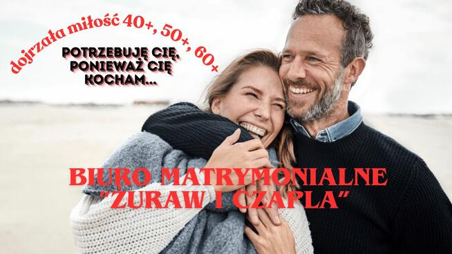 Dojrzała Miłość 40+,50+...BIURO MATRYMONIALNE Żuraw i Czapla