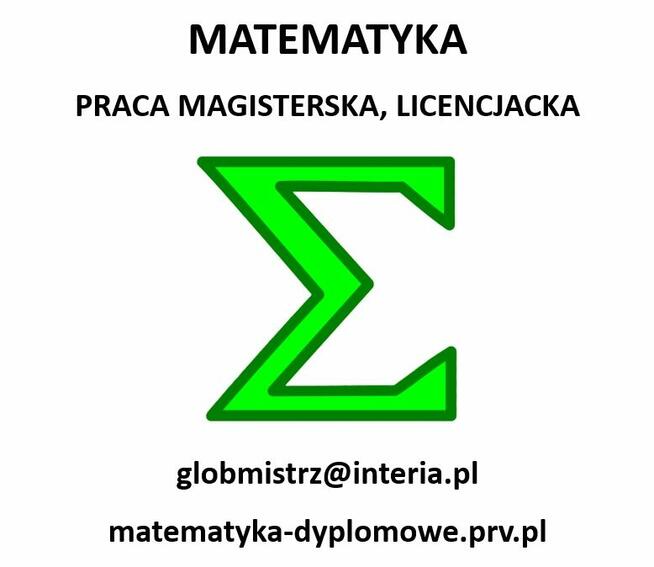 MATEMATYKA - PRACA MAGISTERSKA, LICENCJACKA - PISANIE PRAC