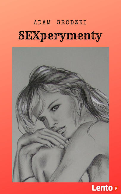 SEXperymenty (e-book) powieść napisana przez seksuologa